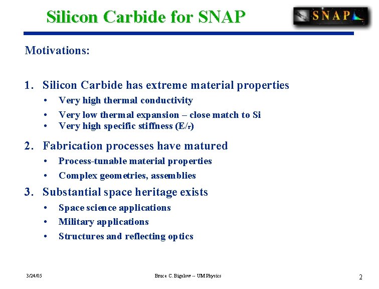 Silicon Carbide for SNAP Motivations: 1. Silicon Carbide has extreme material properties • •