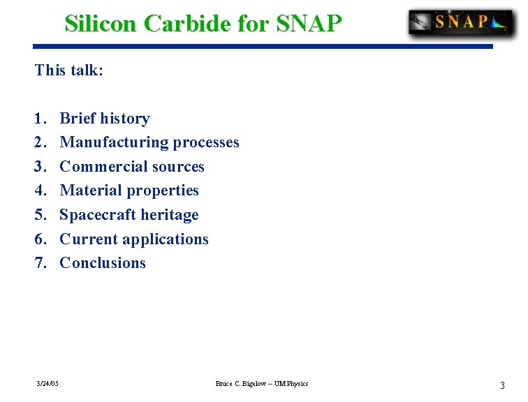 Silicon Carbide for SNAP This talk: 1. 2. 3. 4. 5. 6. 7. 3/24/05