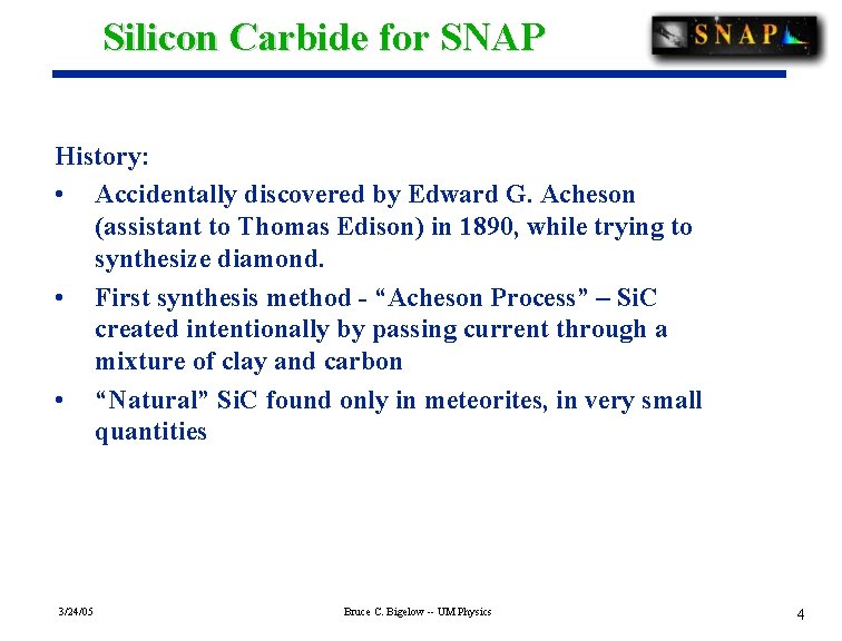 Silicon Carbide for SNAP History: • Accidentally discovered by Edward G. Acheson (assistant to