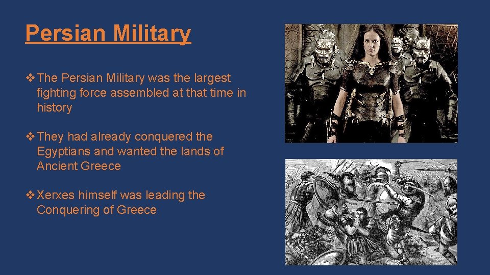 Persian Military v. The Persian Military was the largest fighting force assembled at that