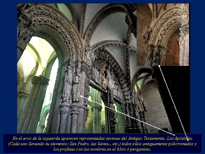 En el arco de la izquierda aparecen representadas escenas del Antiguo Testamento. Los Apóstoles