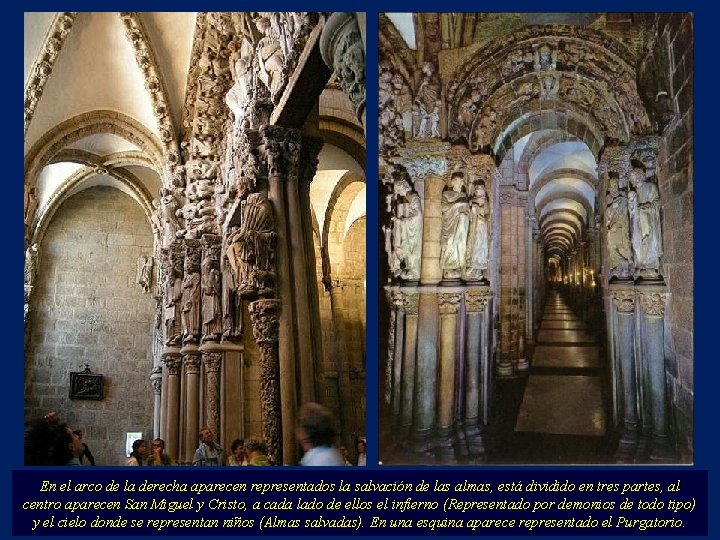 En el arco de la derecha aparecen representados la salvación de las almas, está