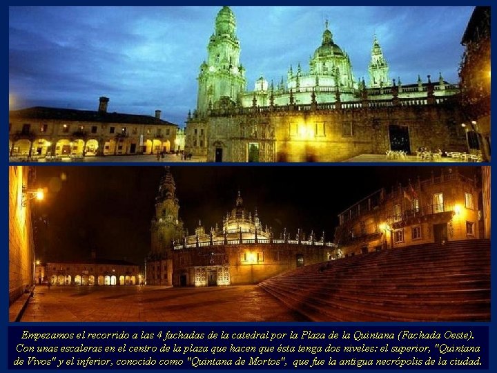 Empezamos el recorrido a las 4 fachadas de la catedral por la Plaza de