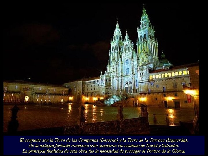 El conjunto son la Torre de las Campanas (Derecha) y la Torre de la