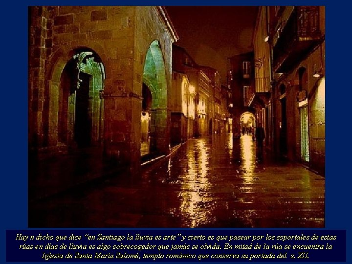Hay n dicho que dice “en Santiago la lluvia es arte” y cierto es
