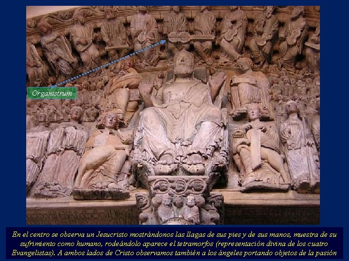 Organistrum En el centro se observa un Jesucristo mostrándonos las llagas de sus pies