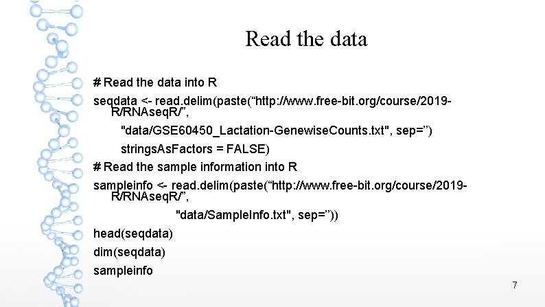 Read the data # Read the data into R seqdata <- read. delim(paste(“http: //www.