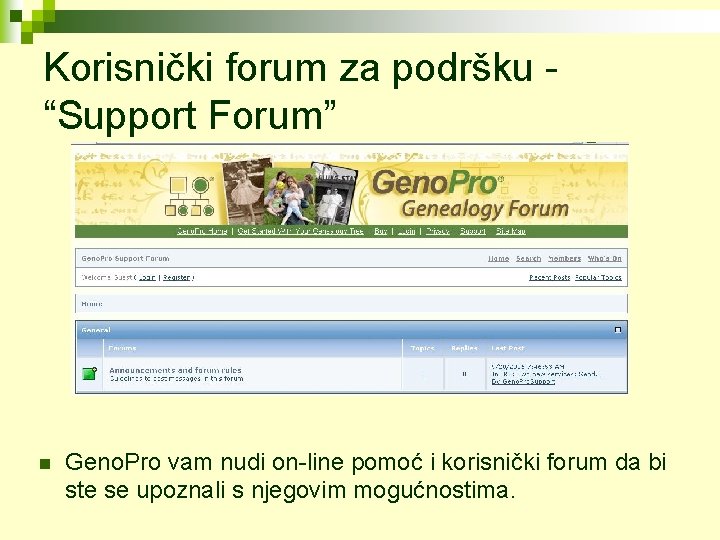 Korisnički forum za podršku “Support Forum” n Geno. Pro vam nudi on-line pomoć i
