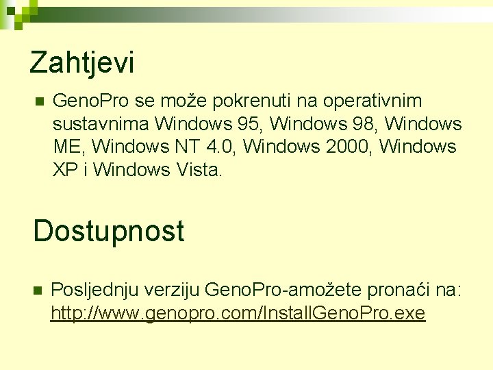 Zahtjevi n Geno. Pro se može pokrenuti na operativnim sustavnima Windows 95, Windows 98,