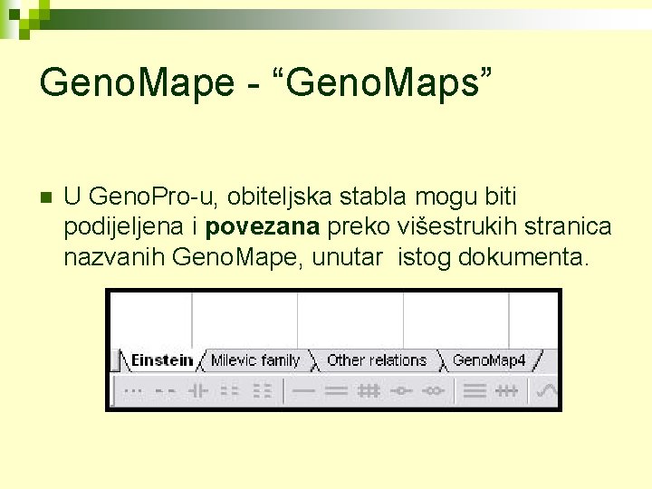 Geno. Mape - “Geno. Maps” n U Geno. Pro-u, obiteljska stabla mogu biti podijeljena