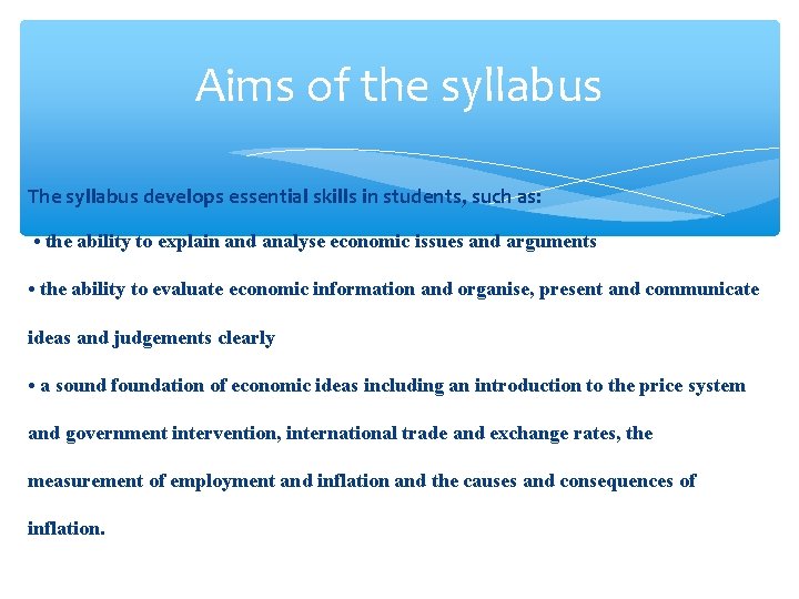 Aims of the syllabus The syllabus develops essential skills in students, such as: •