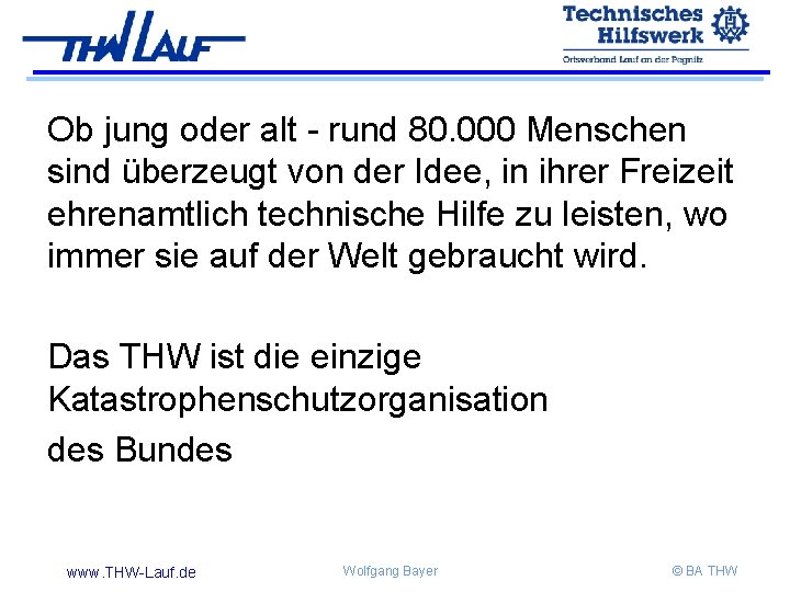 Ob jung oder alt - rund 80. 000 Menschen sind überzeugt von der Idee,
