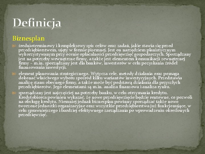 Definicja Biznesplan średnioterminowy i kompleksowy spis celów oraz zadań, jakie stawia się przedsiębiorstwem, ujęty Definicja Biznesplan średnioterminowy i kompleksowy spis celów oraz zadań, jakie stawia się przedsiębiorstwem, ujęty