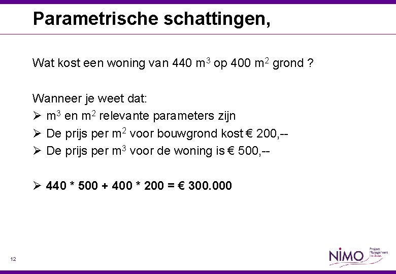 Parametrische schattingen, Wat kost een woning van 440 m 3 op 400 m 2