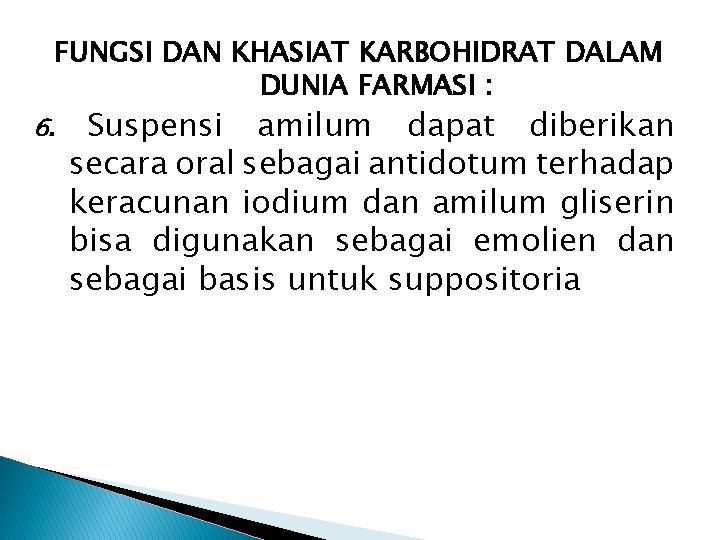 FUNGSI DAN KHASIAT KARBOHIDRAT DALAM DUNIA FARMASI : 6. Suspensi amilum dapat diberikan secara