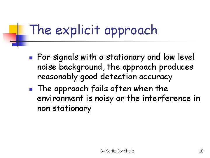 The explicit approach n n For signals with a stationary and low level noise