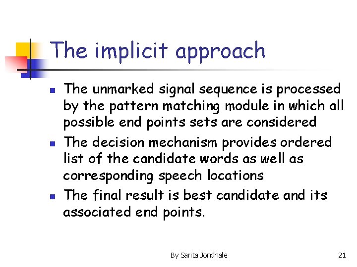 The implicit approach n n n The unmarked signal sequence is processed by the