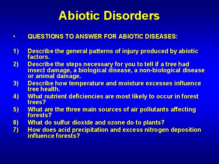 Abiotic Disorders • QUESTIONS TO ANSWER FOR ABIOTIC DISEASES: 1) Describe the general patterns