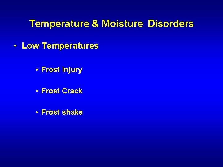 Temperature & Moisture Disorders • Low Temperatures • Frost Injury • Frost Crack •