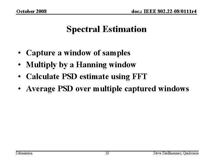 doc. : IEEE 802. 22 -08/0111 r 4 October 2008 Spectral Estimation • •