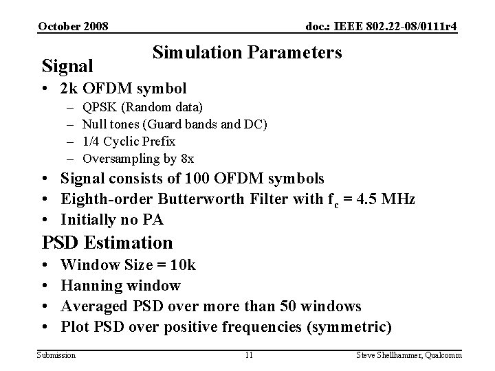 doc. : IEEE 802. 22 -08/0111 r 4 October 2008 Signal Simulation Parameters •