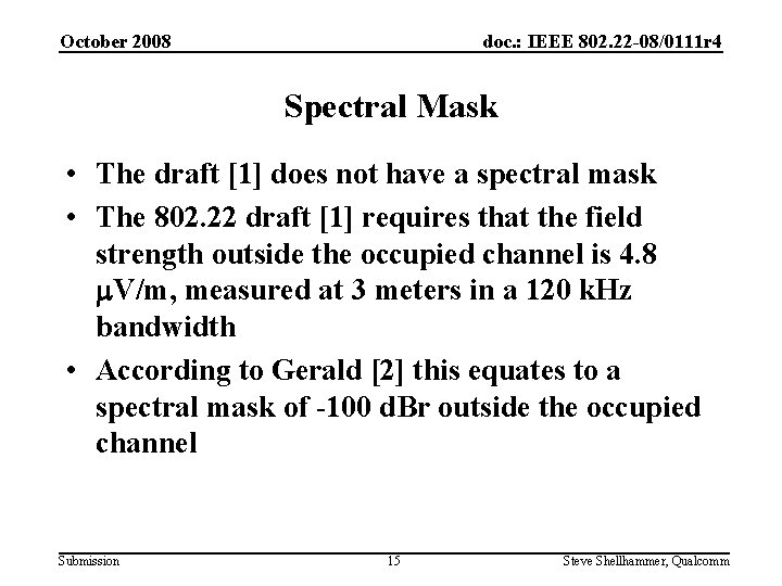 doc. : IEEE 802. 22 -08/0111 r 4 October 2008 Spectral Mask • The