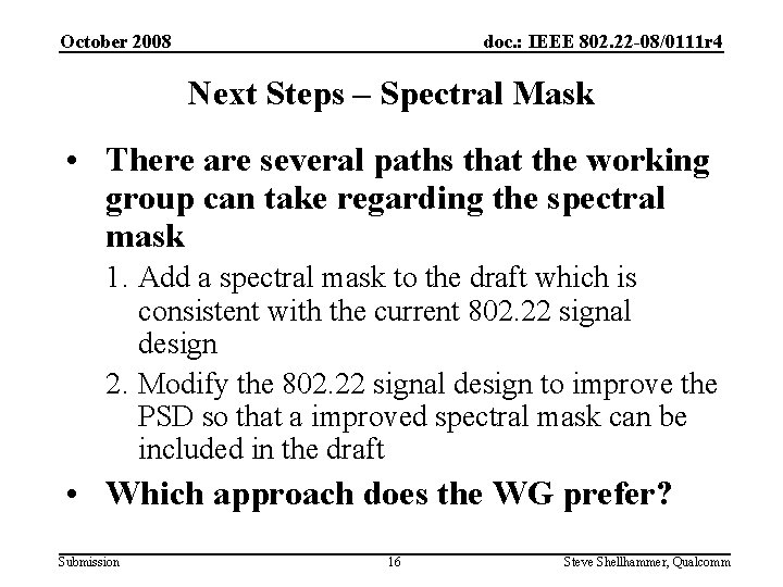 doc. : IEEE 802. 22 -08/0111 r 4 October 2008 Next Steps – Spectral