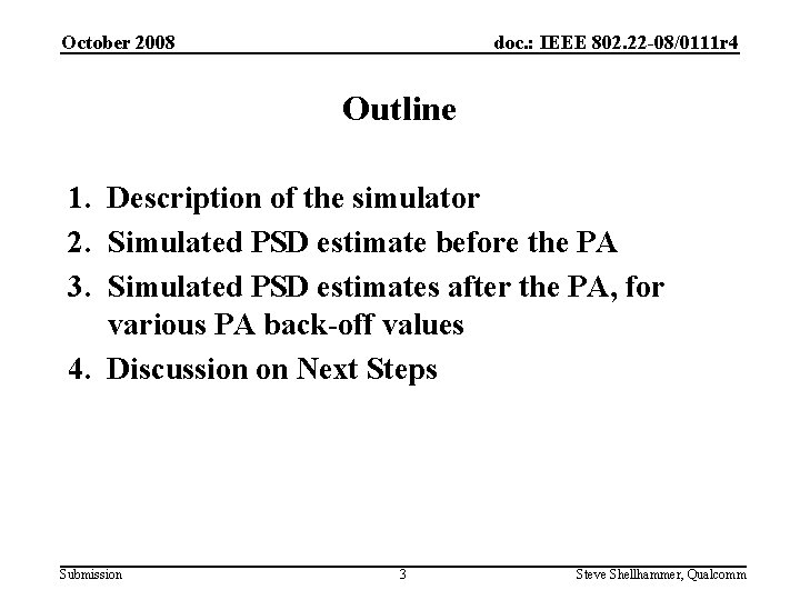 doc. : IEEE 802. 22 -08/0111 r 4 October 2008 Outline 1. Description of