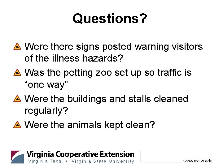 Questions? Were there signs posted warning visitors of the illness hazards? Was the petting