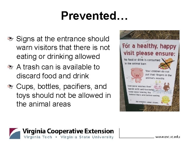 Prevented… Signs at the entrance should warn visitors that there is not eating or