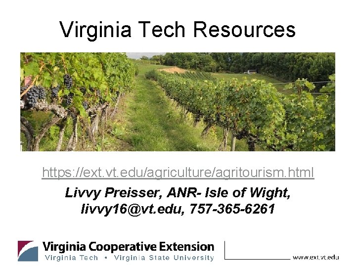 Virginia Tech Resources https: //ext. vt. edu/agriculture/agritourism. html Livvy Preisser, ANR- Isle of Wight,