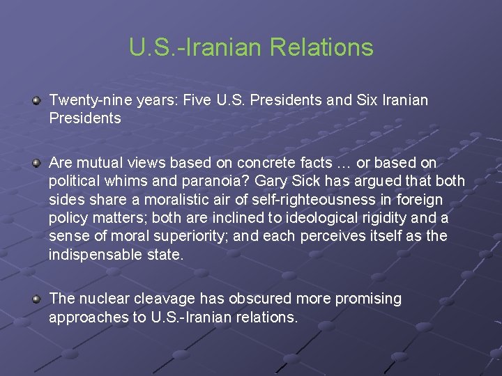 U. S. -Iranian Relations Twenty-nine years: Five U. S. Presidents and Six Iranian Presidents