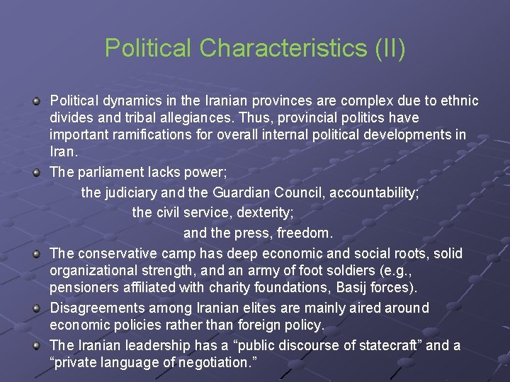Political Characteristics (II) Political dynamics in the Iranian provinces are complex due to ethnic
