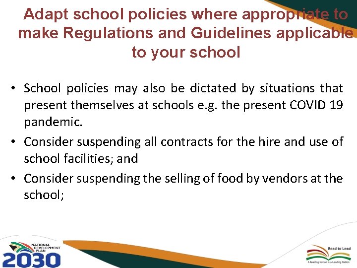 Adapt school policies where appropriate to make Regulations and Guidelines applicable to your school