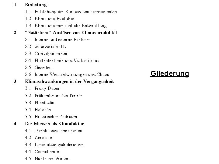 1 2 3 4 Einleitung 1. 1 Entstehung der Klimasystemkomponenten 1. 2 Klima und