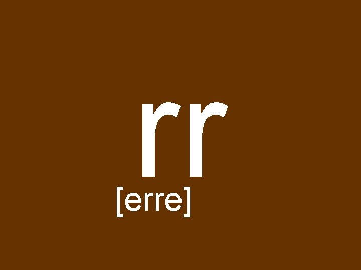 rr [erre] 