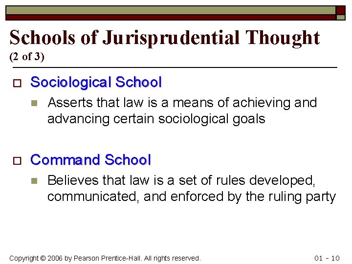 Schools of Jurisprudential Thought (2 of 3) o Sociological School n o Asserts that