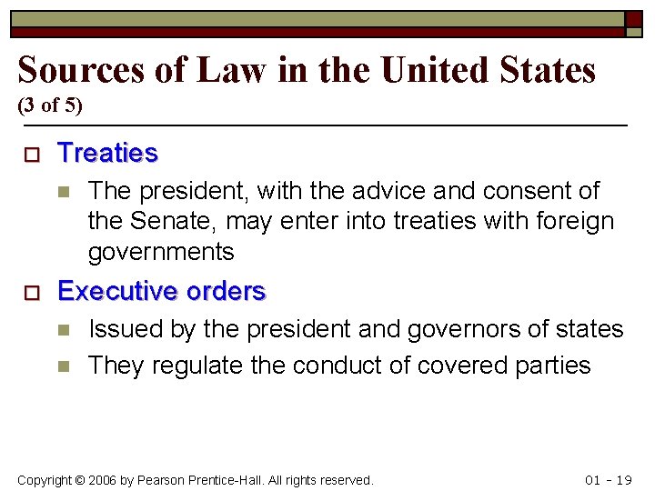 Sources of Law in the United States (3 of 5) o Treaties n o