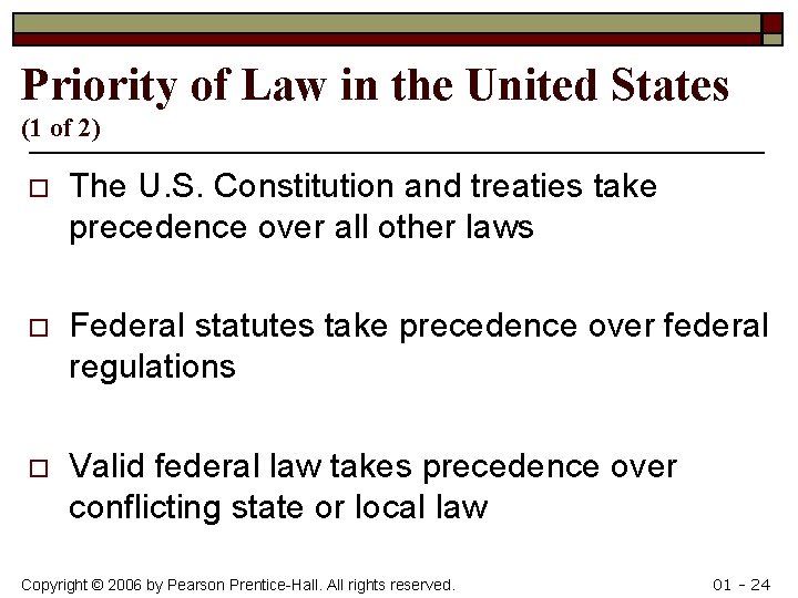 Priority of Law in the United States (1 of 2) o The U. S.