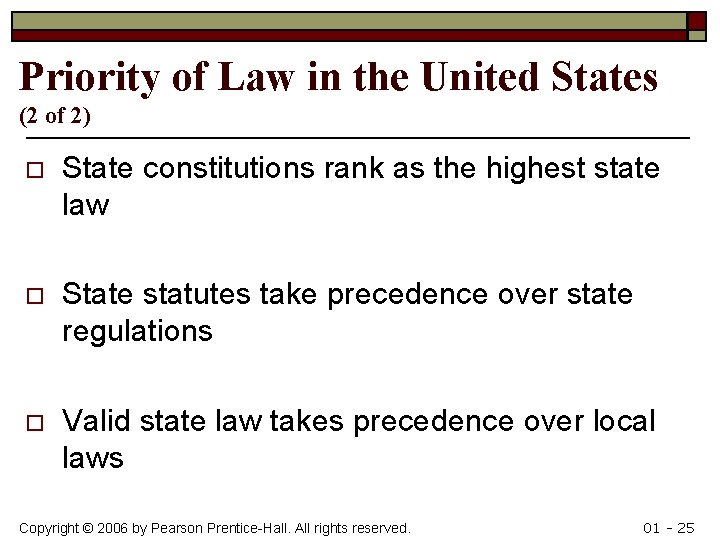 Priority of Law in the United States (2 of 2) o State constitutions rank