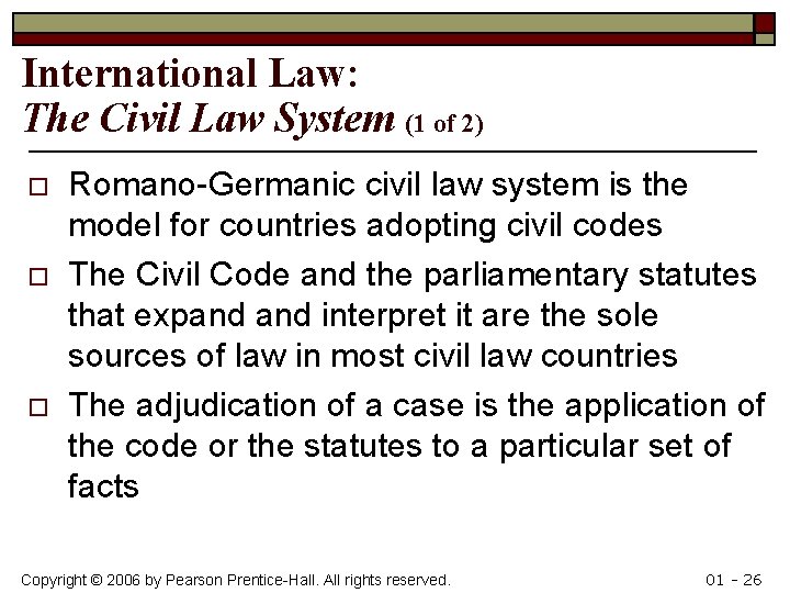 International Law: The Civil Law System (1 of 2) o o o Romano-Germanic civil