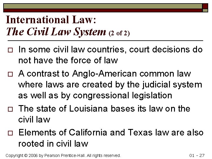 International Law: The Civil Law System (2 of 2) o o In some civil