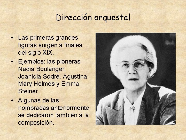 Dirección orquestal • Las primeras grandes figuras surgen a finales del siglo XIX. •