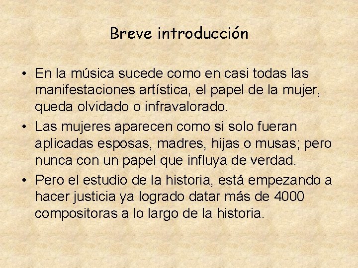 Breve introducción • En la música sucede como en casi todas las manifestaciones artística,