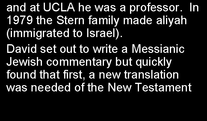 and at UCLA he was a professor. In 1979 the Stern family made aliyah