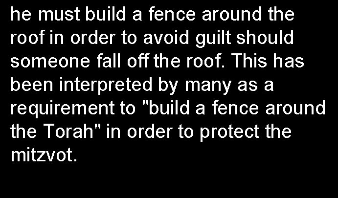 he must build a fence around the roof in order to avoid guilt should