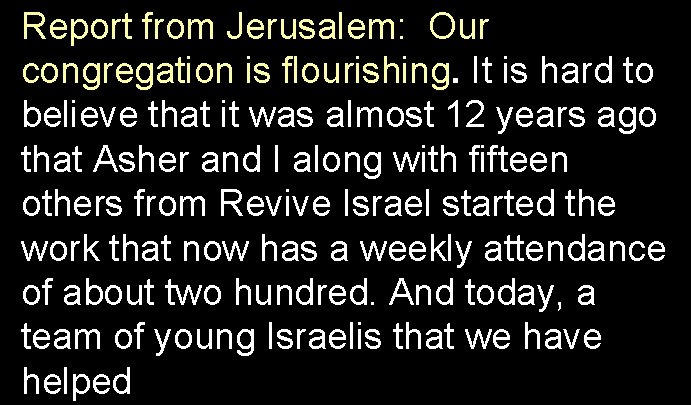 Report from Jerusalem: Our congregation is flourishing. It is hard to believe that it