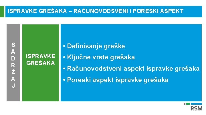 ISPRAVKE GREŠAKA – RAČUNOVODSVENI I PORESKI ASPEKT S A D R Ž A J