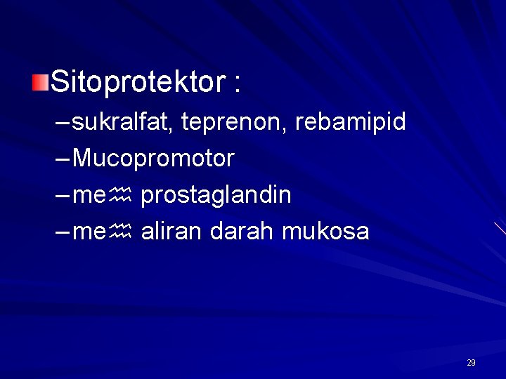 Sitoprotektor : – sukralfat, teprenon, rebamipid – Mucopromotor – me prostaglandin – me aliran Sitoprotektor : – sukralfat, teprenon, rebamipid – Mucopromotor – me prostaglandin – me aliran