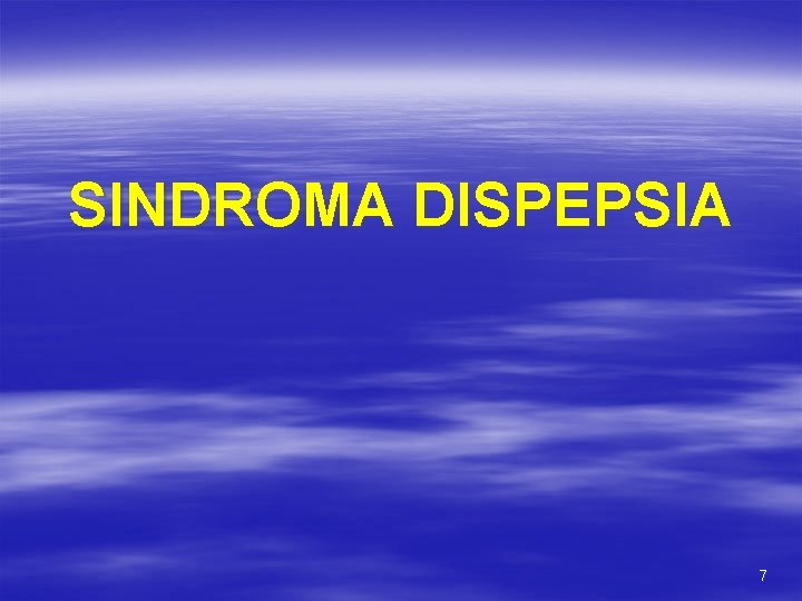 SINDROMA DISPEPSIA 7 